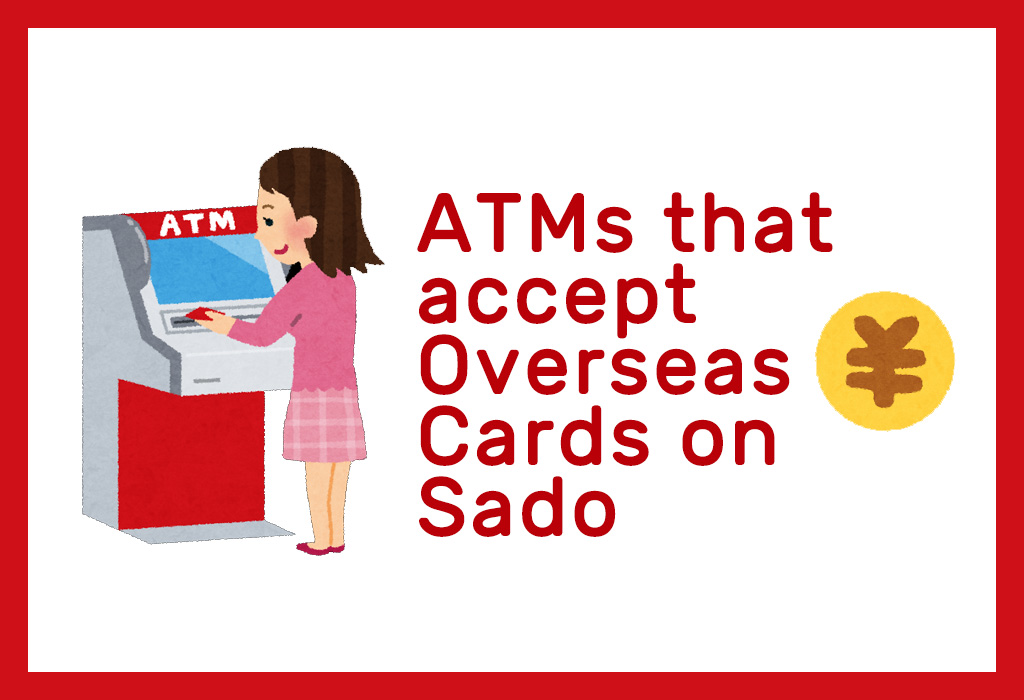 ATMs that accept Overseas Cards on Sado