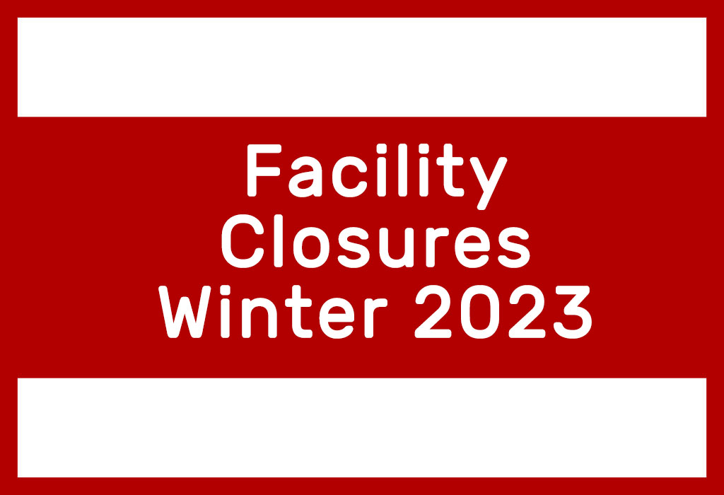 2023 Winter Facility Closures (as of 2/27)